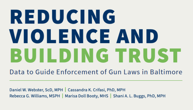 Reducing Violence and Building Trust: Data to Guide Enforcement of Gun Laws in Baltimore
