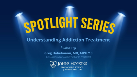 Spotlight Series: Understanding Addiction Treatment with Greg Hobelmann, MD, MPH '13